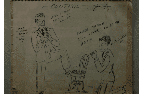 Cartoon sketch showing a man on his knees in front of another man who stands filing his nails, with one foot up on a chair. The standing man saying, “Well I don’t know – coax me”, while the kneeling man says, “Please Maruca I’ll never twist ya again”. Sketch title at the top reads, “CONTROL / Yes Sir”.