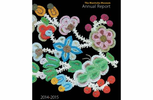 Report cover: Close-up of detailed floral beadwork on a black background. In the upper right corner text reads, “The Manitoba Museum / Annual Report”. On the bottom left are the dates 2014-2015".