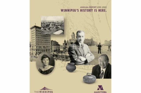 Report Cover: A collage of black and white photographs of historical figures and historical Winnipeg on a sepia background. In the upper right text reads, “Annual Report 2019-2020 / Winnipeg’s History is Here”. At the bottom left a logo shows the Esplanade Riel bridge with the words, “The Winnipeg Gallery”. To the right is the Manitoba Museum logo.