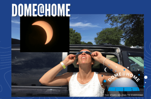 Colourful photograph of an individual looking up at the sky through solar eclipse glasses with an image of the sun mid-eclipse to the upper left on a blue background. In the bottom right corner is the Dome@Home logo. Text along the top reads, "DOME@HOME".