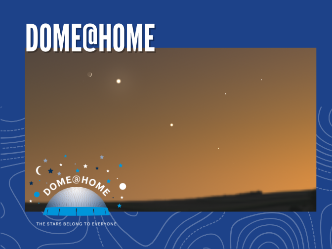 Image on a blue background showing three planets, two bright stars, and the Moon all visible with the appearance of nearness in the evening sky. In the lower left corner is the Dome@Home logo.