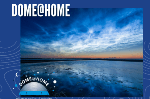 On a blue background, photo of white, whispy noctilucent clouds across a dimming dusk sky, reflected in the body of water below. Text above the image reads, "DOME@HOME" and the Dome@Home logo is in the lower left corner.