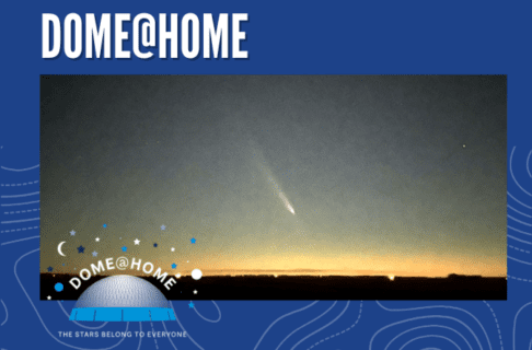 On a blue background is a photo of a comet with a long tail, streaking through the dusk sky. Text in the upper left corner reads, "DOME@HOME".