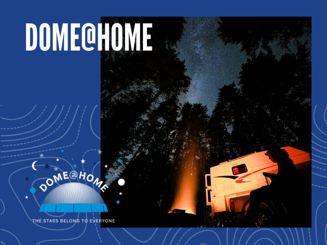 An individual sitting outdoors among trees in front of a fire pit next to a camper van, under a night sky filled with stars on a blue background. At the top text reads, "Dome@Home", and in the bottom right corner is the Dome@Home logo.