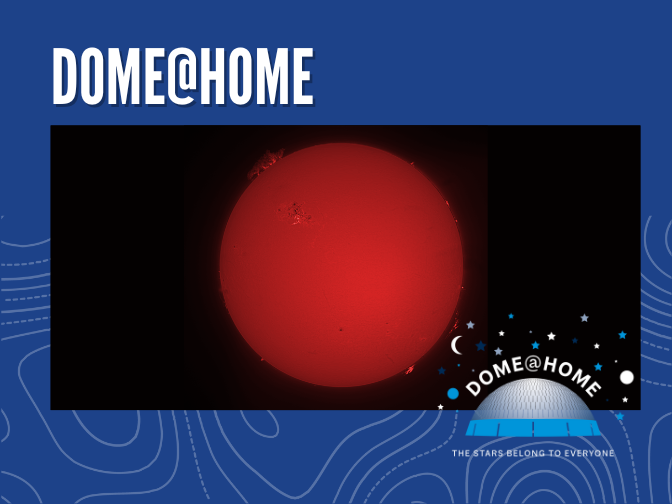 A close-up shot of the Sun, with flares of activity around its border on a blue background. At the top text reads, "Dome@Home", and in the bottom right corner is the Dome@Home logo.