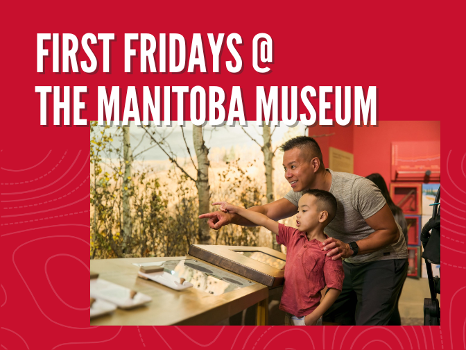 A photograph on a red background of an adult crouching down next to a child as the two of them point at something in a Museum diorama. Text reads, "First Fridays @ the Manitoba Museum".
