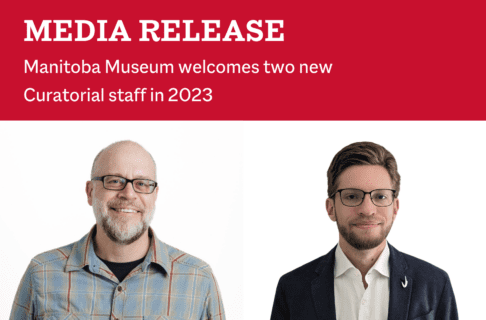 Headshots of two smiling individuals. Text on a red bar along the top reads, "Media Release / Manitoba Museum welcomes two new Curatorial staff in 2023".