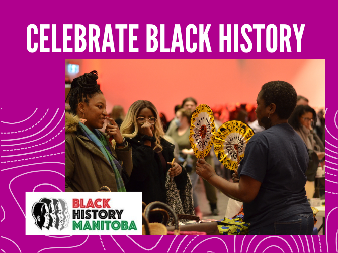 A photograph of two shoppers at a pop-up booth looking between two hand fans held up by the person running the booth on a fuchsia background. Text reads, "Celebrate Black History Month". In the bottom left corner is the Black History Manitoba logo.