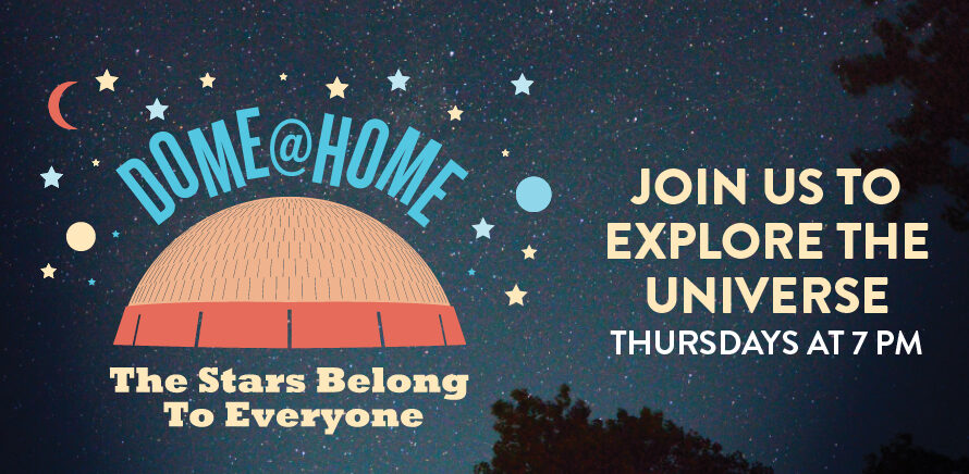 Promotional image for Dome@Home showing a two-toned orange illustration of the Planetarium dome overlaid on a photograph of a starry night sky. Text reads, 
