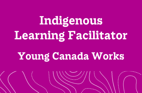 Fuchsia graphic with text reading, "Indigenous Learning Facilitator / Young Canada Works".