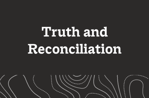 Black graphic with text reading, "Truth and Reconciliation".