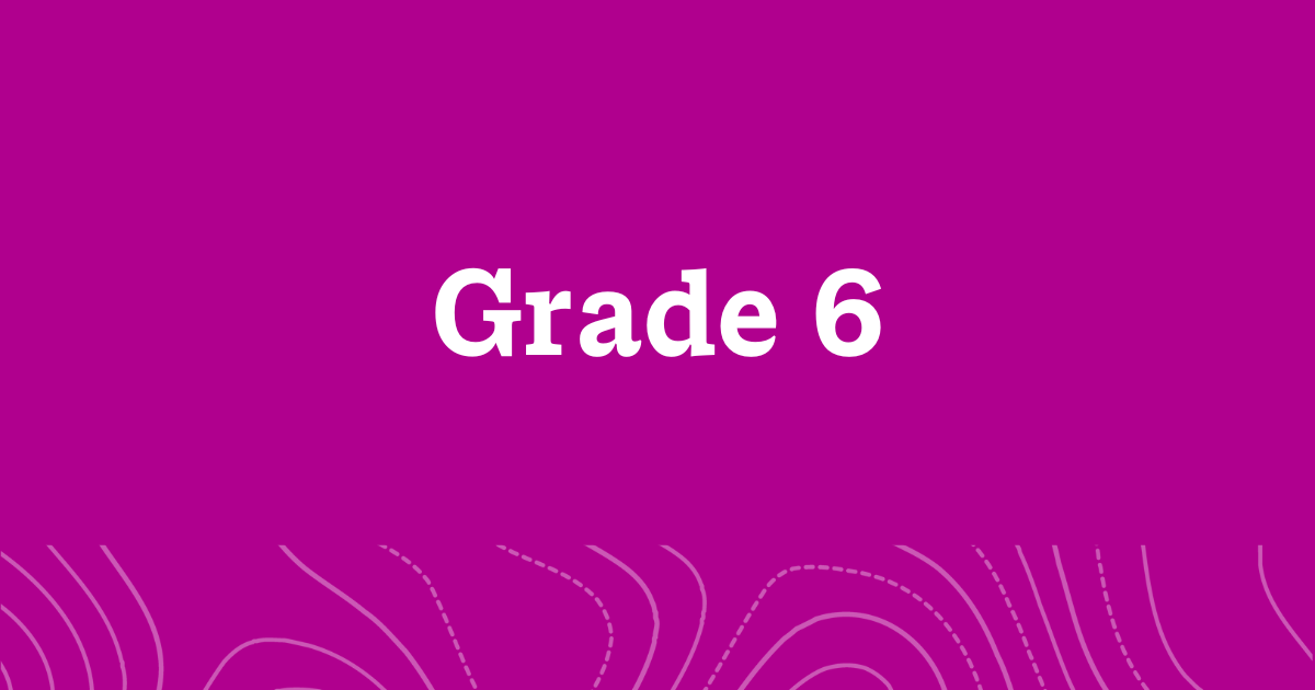 A word graphic on a fuchsia background with white text reading, "Grade 6".