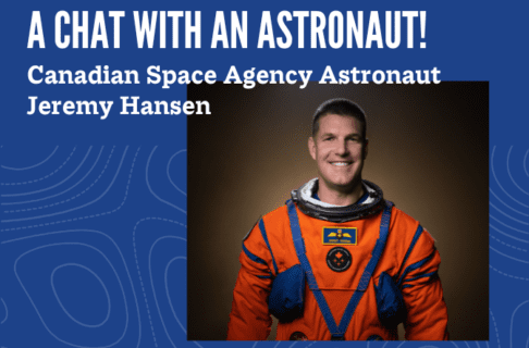 Headshot of CSA Astronaut Jeremy Hansen in an orange space suit on a blue background. Text reads, "A Chat With An Astronaut! / Canadian Space Agency Astronaut Jeremy Hansen".