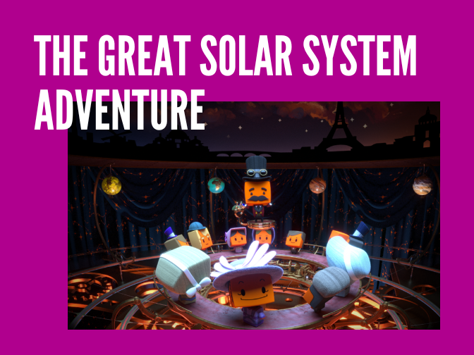 A group of animated characters standing in a dimly lit machine framed by the planets on a fuchsia background. Text reads, "The Great Solar System Adventure".