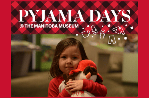 At the top, text over red and black checkers reads "Pyjama Days @ the Manitoba Museum". Below, a photograph of a child hugging a small stuffed snowman.