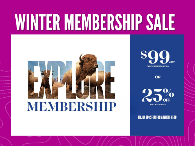 Word Graphic for the Winter membership Sale on a fuchsia backgtround. Image shows a bison from the iconic Manitoba Museum bison diorama bursting through the word EXPLORE with “Membership” below. On the right, on a blue background, text reads, “$99+GST Family Memberships / or / 25% off all categories / Enjoy epic fun for a whole year!”.