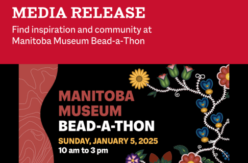 Promotional graphic for the Manitoba Museum's Bead-A-Thon event on Sunday, January 5, 2025 from 10 am to 3 pm. Digital art in a floral beadwork-like pattern branches around the right side of the graphic. Above the word graphic, on a red background, text reads, "Media Release / Find inspiration and community at Manitoba Museum Bead-a-Thon".