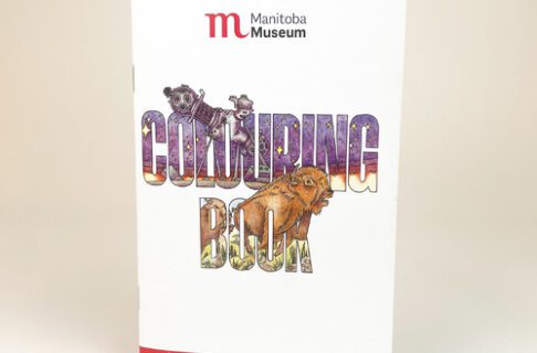 The cover of a Manitoba Museum branded colouring book with the planetarium dome and star projector bursting through the word "Colouring" and the Museum's iconic bison diorama bursting through the word "Book".