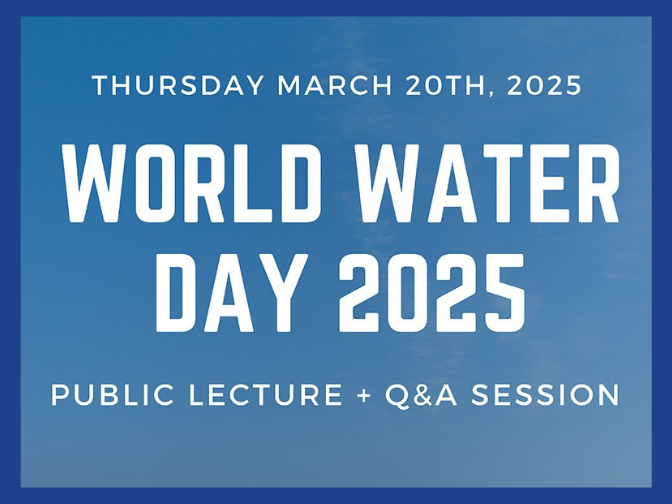 A word graphic promoting a World Water Day 2025 public lecture and Q&A session on Thursday, March 20, 2025.