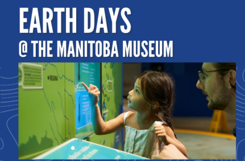Word graphic for Earth Days at the Manitoba Museum with a photo of a child engaging with a digital display in the Manitoba Museum's Science Gallery.