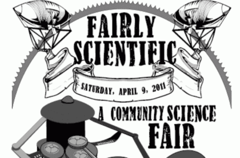 A portion of a poster for the Fairly Scientific community science fair on Saturday, April 9, 2011.