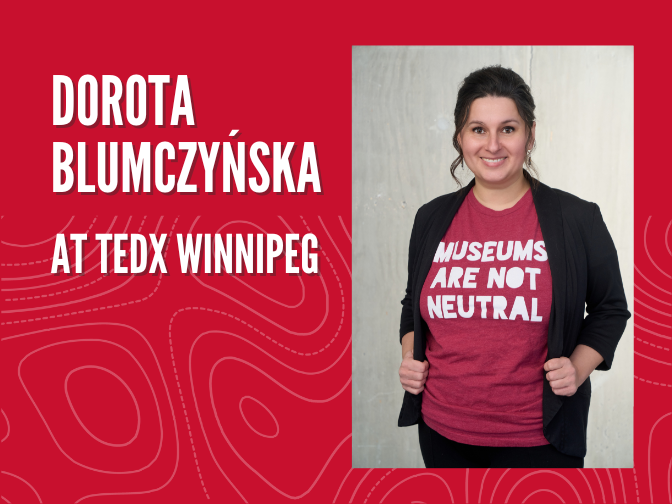 A photograph of a smiling woman with her dark hair tied back, wearing black blazer and a heathered red shirt with large writing reading "Museums are not neutral" across the front. The image is on a red background, beside text reading, "Dorota Blumczyńska at TEDx Winnipeg".