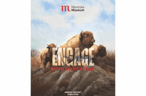 Cover of the Manitoba Museum 2024-25 annual report. Over an image of the iconic bison diorama at the museum text reads, "ENGAGE with every story".