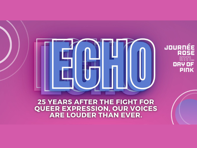 Word graphic promoting the International Day of Pink's ECHO Tour. Text below the tour logo reads, "25 years after the fight for queer expression, our voices are louder than ever".