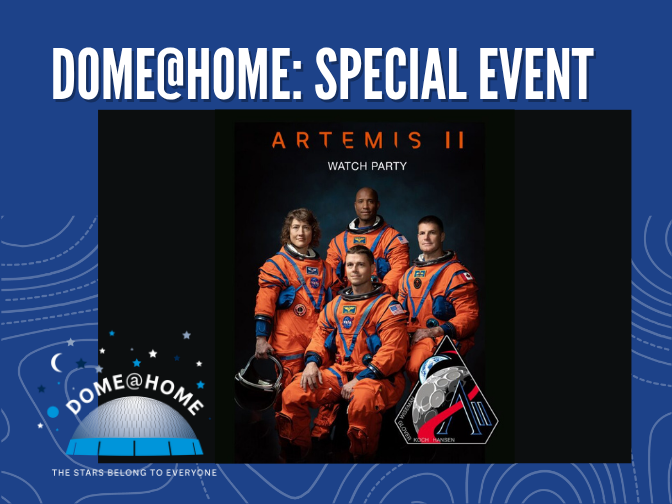 Artemis II watch party promotional image with four astronauts posing for a photo wearing orange space suits. Seated, right, is Canadian astronaut Jeremy Hansen. Image is on a blue background with text above reading "Dome@Home Special Event" and the Dome@Home logo in the lower left corner.