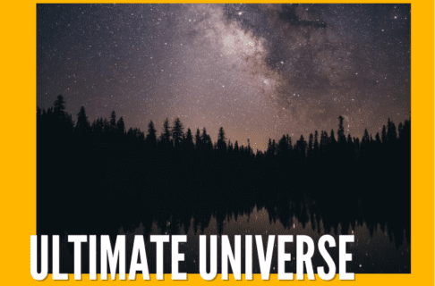 Photograph on a yellow background of a starry night and the Milky Way over the silhouettes of a forest on the edge of a lake. Text reads, "Ultimate Universe".