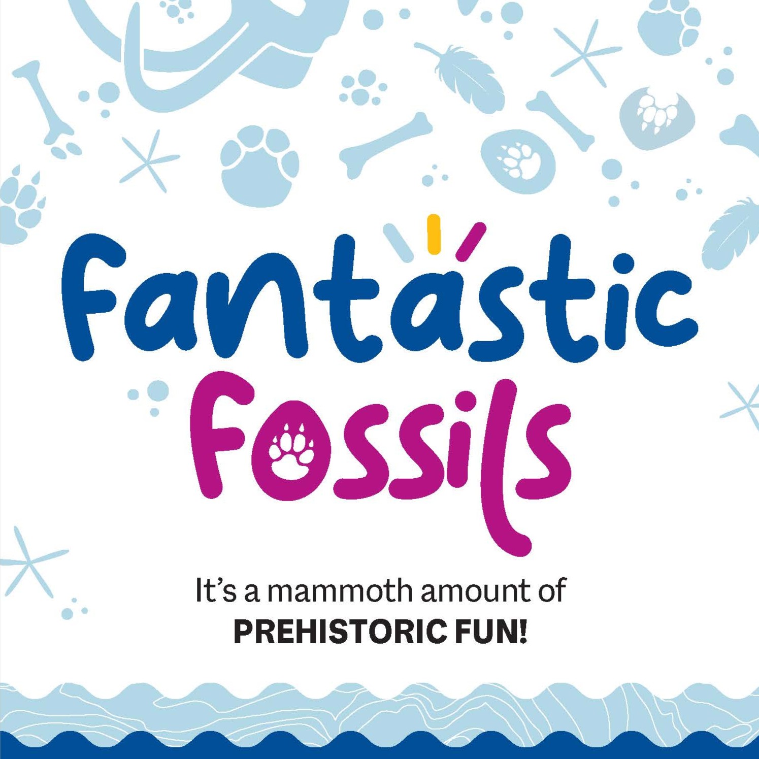 Word graphic for pop-up activity "Fantastic Fossils". Below a selection of illustrated fossils, skulls, and various of bones is the activity title and text reading, "It's a mammoth amount of prehistoric fun!"