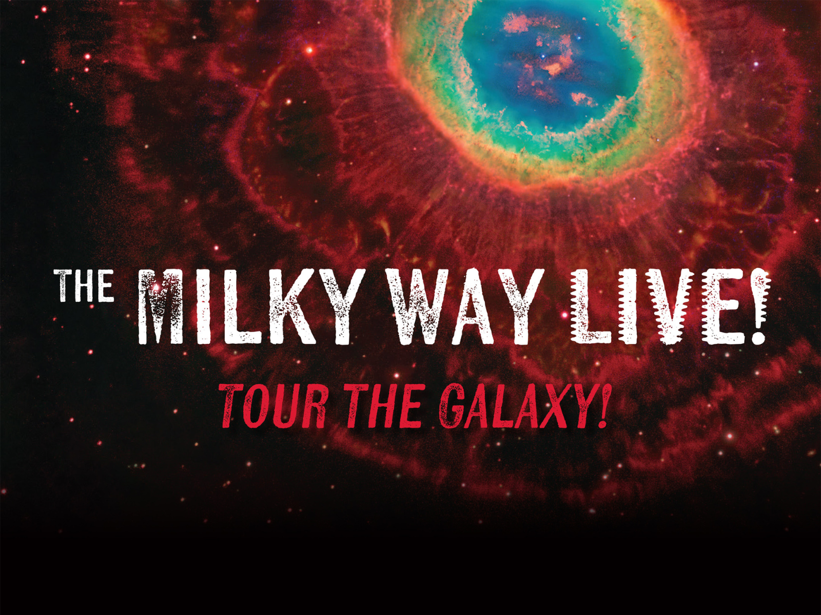 Photo of the view into a nebula with text on the front reading, "The Milky Way LIVE / Tour the galaxy!".